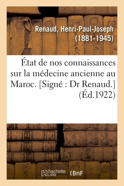 Image de État de nos connaissances sur la médecine ancienne au Maroc. [Signé : Dr Renaud.]
