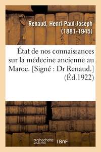 Image de État de nos connaissances sur la médecine ancienne au Maroc. [Signé : Dr Renaud.]