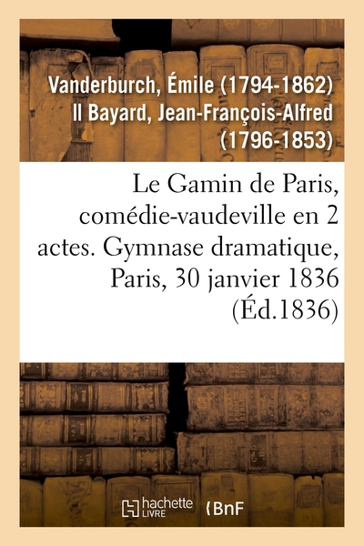 Image de Le Gamin de Paris, comédie-vaudeville en 2 actes. Gymnase dramatique, Paris, 30 janvier 1836