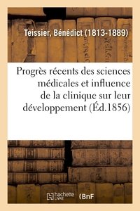 Picture of Des Progrès récents des sciences médicales et de l'influence de la clinique sur leur développement
