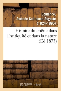 Picture of Histoire du chêne dans l'Antiquité et dans la nature