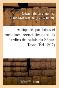 Picture of Antiquités gauloises et romaines, recueillies dans les jardins du palais du Sénat. Texte