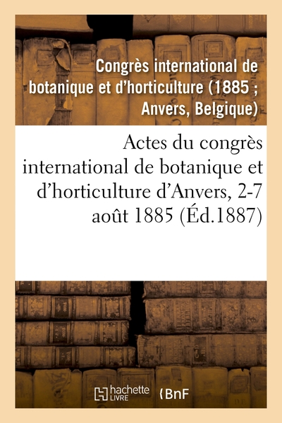 Picture of Actes du congrès international de botanique et d'horticulture d'Anvers, 2-7 août 1885