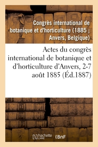 Picture of Actes du congrès international de botanique et d'horticulture d'Anvers, 2-7 août 1885