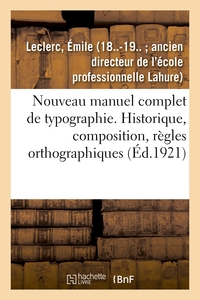 Picture of Nouveau manuel complet de typographie : historique, composition, règles orthographiques, imposition