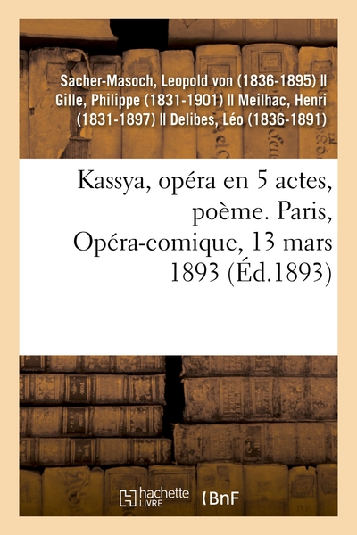 Picture of Kassya, opéra en 5 actes, poème. Paris, Opéra-comique, 13 mars 1893