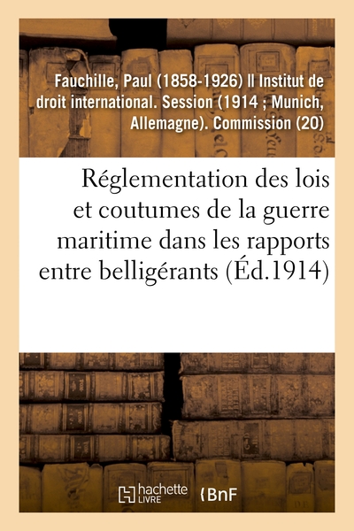 Picture of Réglementation des lois et coutumes de la guerre maritime dans les rapports entre belligérants
