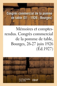 Image de Mémoires et comptes-rendus. Congrès commercial de la pomme de table, Bourges, 26-27 juin 1926