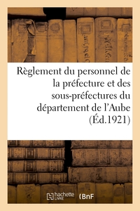 Image de Préfecture de l'Aube. Règlement du personnel de la préfecture et des sous-préfectures