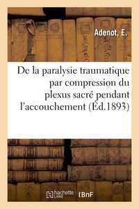 Image de Note à propos de la paralysie traumatique par compression du plexus sacré pendant l'accouchement