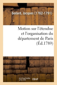 Picture of Motion sur l'étendue et l'organisation du département de Paris