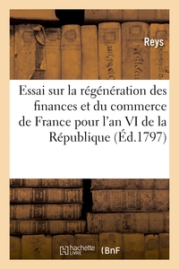 Picture of Essai sur la régénération des finances et du commerce de France pour l'an VI de la République