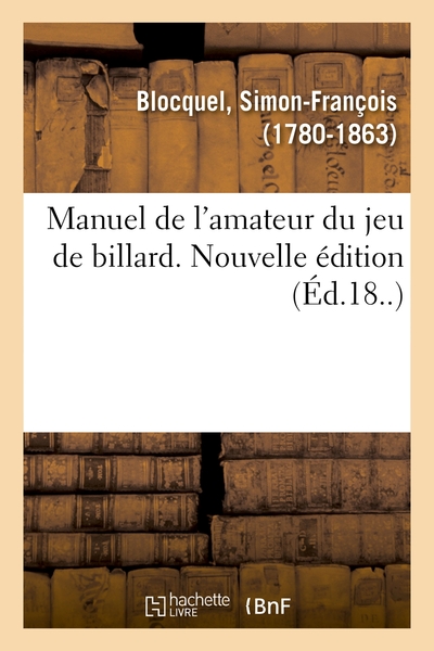 Image de Manuel de l'amateur du jeu de billard. Nouvelle édition