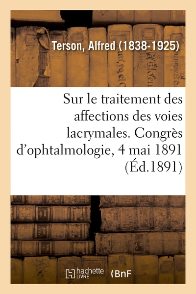 Picture of Rapport sur le traitement des affections des voies lacrymales. Congrès d'ophtalmologie, 4 mai 1891
