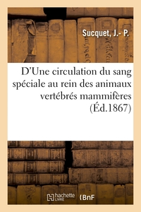 Picture of D'Une circulation du sang spéciale au rein des animaux vertébrés mammifères