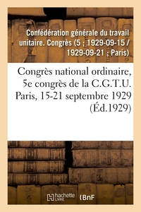 Image de Congrès national ordinaire, 5e congrès de la C.G.T.U. Paris, 15-21 septembre 1929