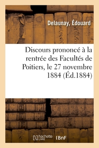 Picture of Discours prononcé à la rentrée des Facultés de Poitiers, le 27 novembre 1884