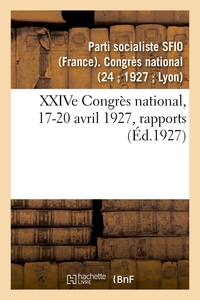 Image de XXIVe Congrès national, 17-20 avril 1927, rapports