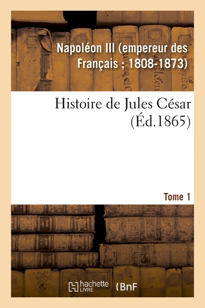 Picture of Histoire de Jules César. Tome 1