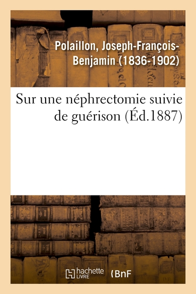 Picture of Sur une néphrectomie suivie de guérison