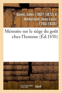 Picture of Mémoire sur le siége du goût chez l'homme