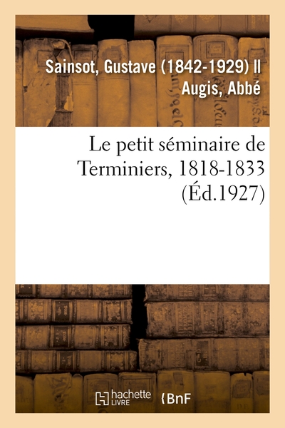 Image de Le petit séminaire de Terminiers, 1818-1833