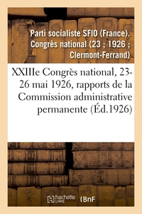 Image de XXIIIe Congrès national, 23-26 mai 1926, rapports de la Commission administrative permanente