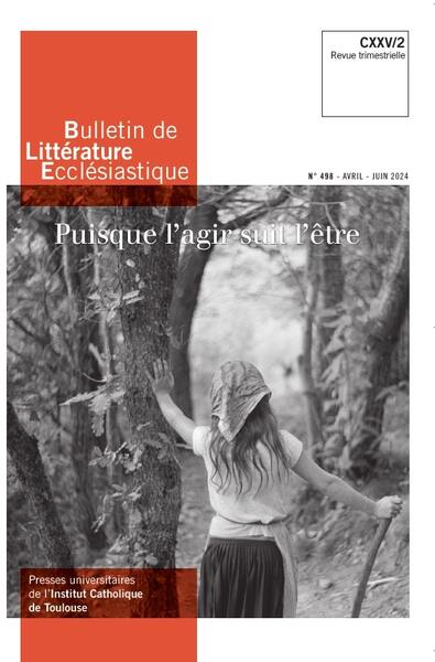 Image de Bulletin de Littérature Ecclésiastique n°498 CXXV/2 (avril-juin 2024)