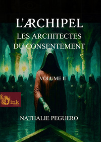 Picture of L’Archipel : Les architectes du consentement. Volume II