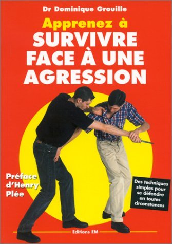 Image de Apprenez à survivre face à une agression - des techniques simples pour se défendre en toutes circonstances