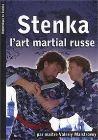 Image de STENKA, L'ART MARTIAL RUSSE