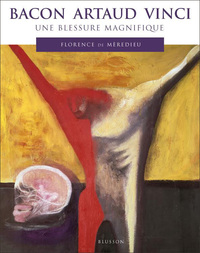 Picture of Bacon Artaud Vinci. Une blessure magnifique
