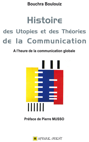 Image de HISTOIRE DES UTOPIES ET DES THEORIES DE LA COMMUNICATION : A L HEURE DE LA COMMUNICATION GLOBALE