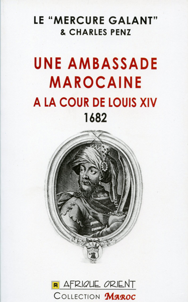 Image de Une Ambassade marocaine A la cour de Louis XIV - 1682