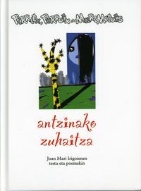 Image de ANTZINAKO ZUHAITZA - PIRRITX, PORROTX ETA MARIMOTOTS