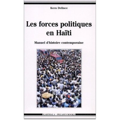 Image de Les forces politiques en Haïti - manuel d'histoire contemporaine
