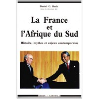 Image de France et l'Afrique du Sud (La). Histoire, mythes et enjeux contemporains