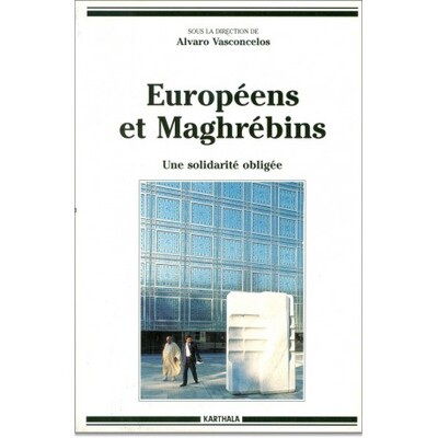 Picture of Européens et Maghrébins. Une solidarité obligée