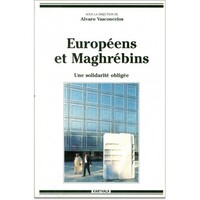 Image de Européens et Maghrébins. Une solidarité obligée