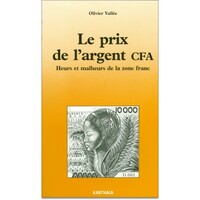 Image de Prix de l'argent CFA. Heurs et malheurs de la zone franc (Le)