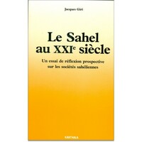 Image de Sahel au XXIe siècle (Le). Un essai de réflexion prospective sur les sociétés sahéliennes