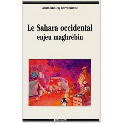 Image de Le Sahara occidental, enjeu maghrébin