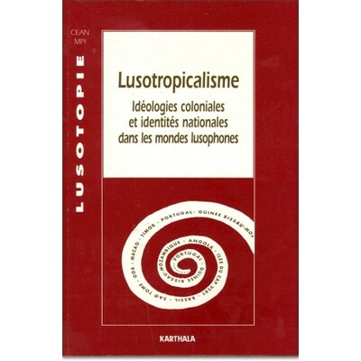 Image de Lusotropicalisme. Idéologies colonialeset identités nationales dans les mondes lusophones