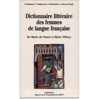Image de Dictionnaire littéraire des femmes de langue française. De Marie de France à Marie NDiaye