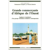 Picture of Grands commerçants d'Afrique de l'Ouest. Logiques et pratiques d'un groupe d'hommes d'affaires contemporains