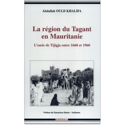 Image de La région du Tagant en Mauritanie - l'oasis de Tijigja entre 1660 et 1960