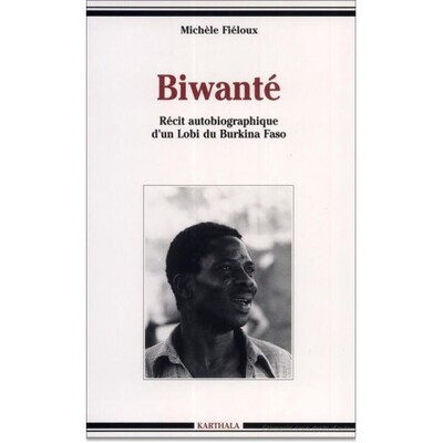 Image de Biwanté. Récit autobiographique d'un lobi du Burkina Faso