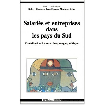 Image de Salariés et entreprises dans les pays du Sud. Contribution à une anthropologie politique