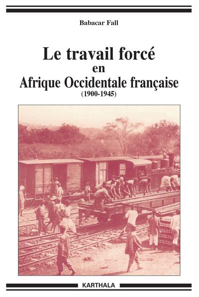 Image de Travail forcé en Afrique Occidentale Française (Le). 1900-1946