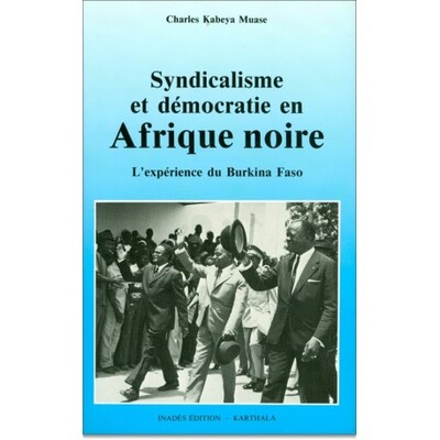 Image de Syndicalisme et démocratie en Afrique Noire - l'expérience du Burkina Faso, 1936-1988